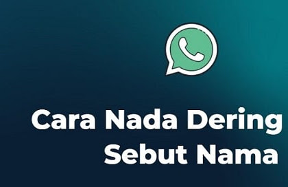 Cara Buat Nada Dering WA Sebut Nama Sayang, Ternyata Mudah Banget Loh?